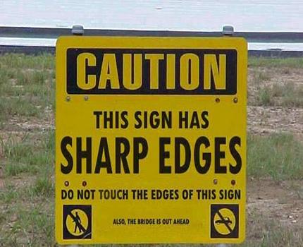 sign warning this sign has sharp edges!